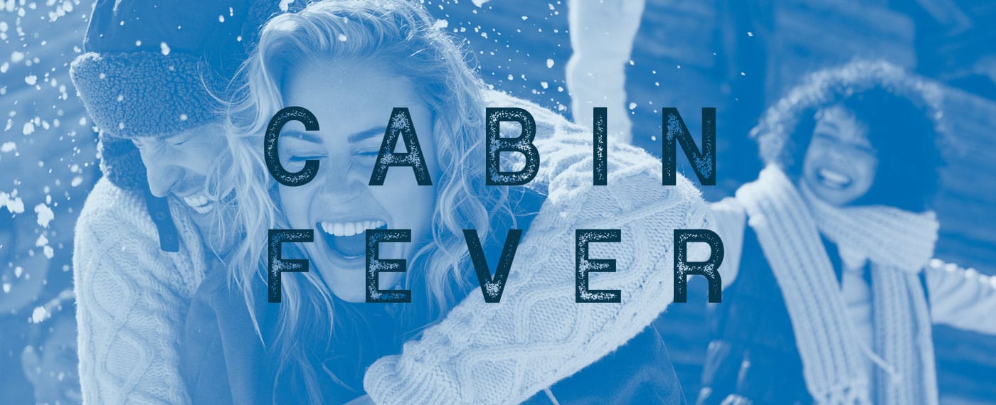 Cabin Fever