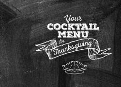Your cocktail menu for Thanksgiving. 